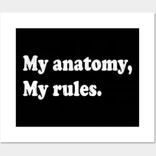 My Anatomy, My Rules Posters and Art